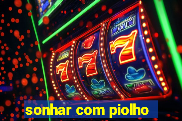 sonhar com piolho